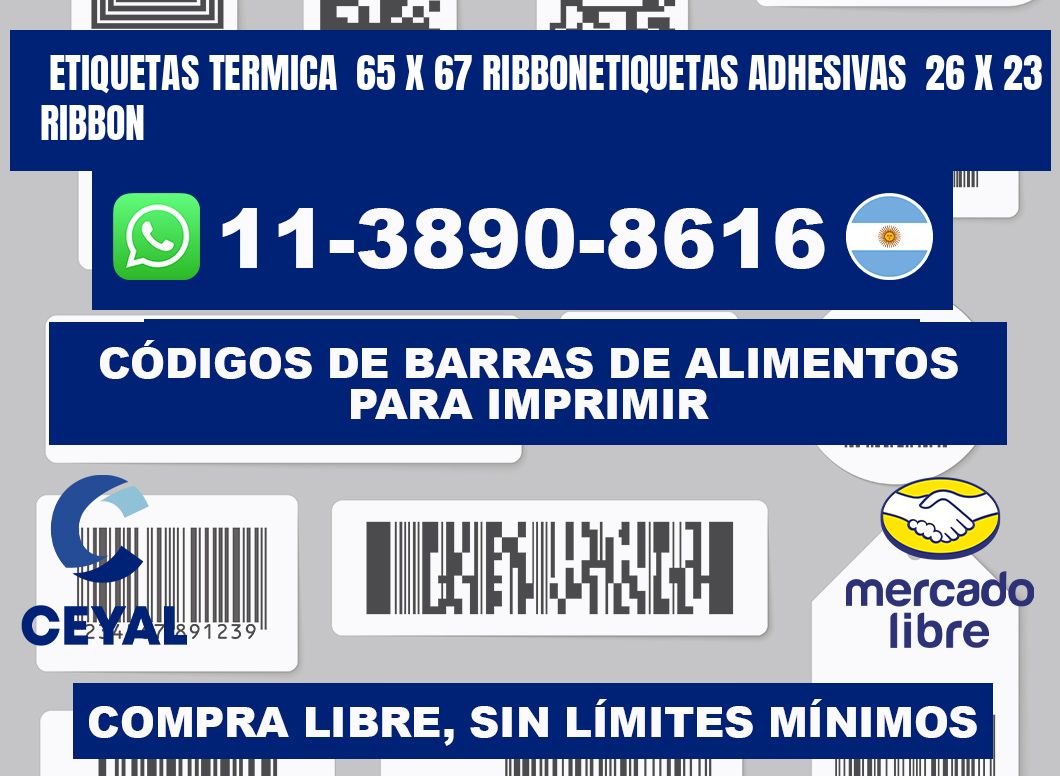 Etiquetas termica  65 x 67 ribbonEtiquetas adhesivas  26 x 23 ribbon