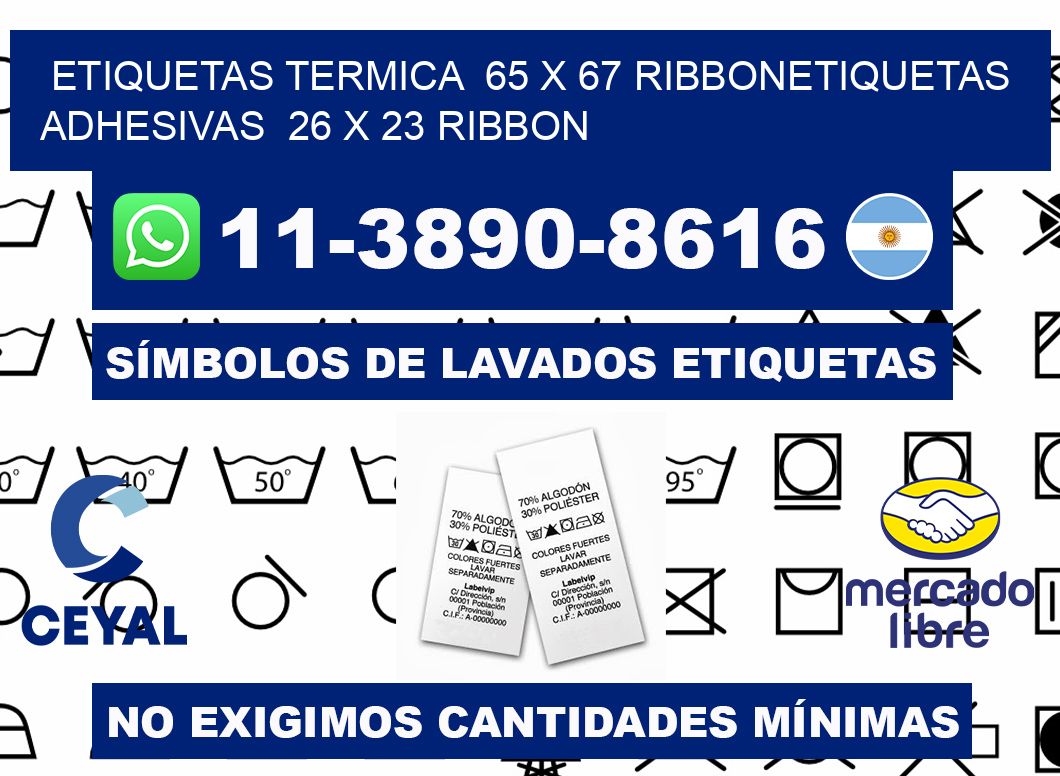 Etiquetas termica  65 x 67 ribbonEtiquetas adhesivas  26 x 23 ribbon