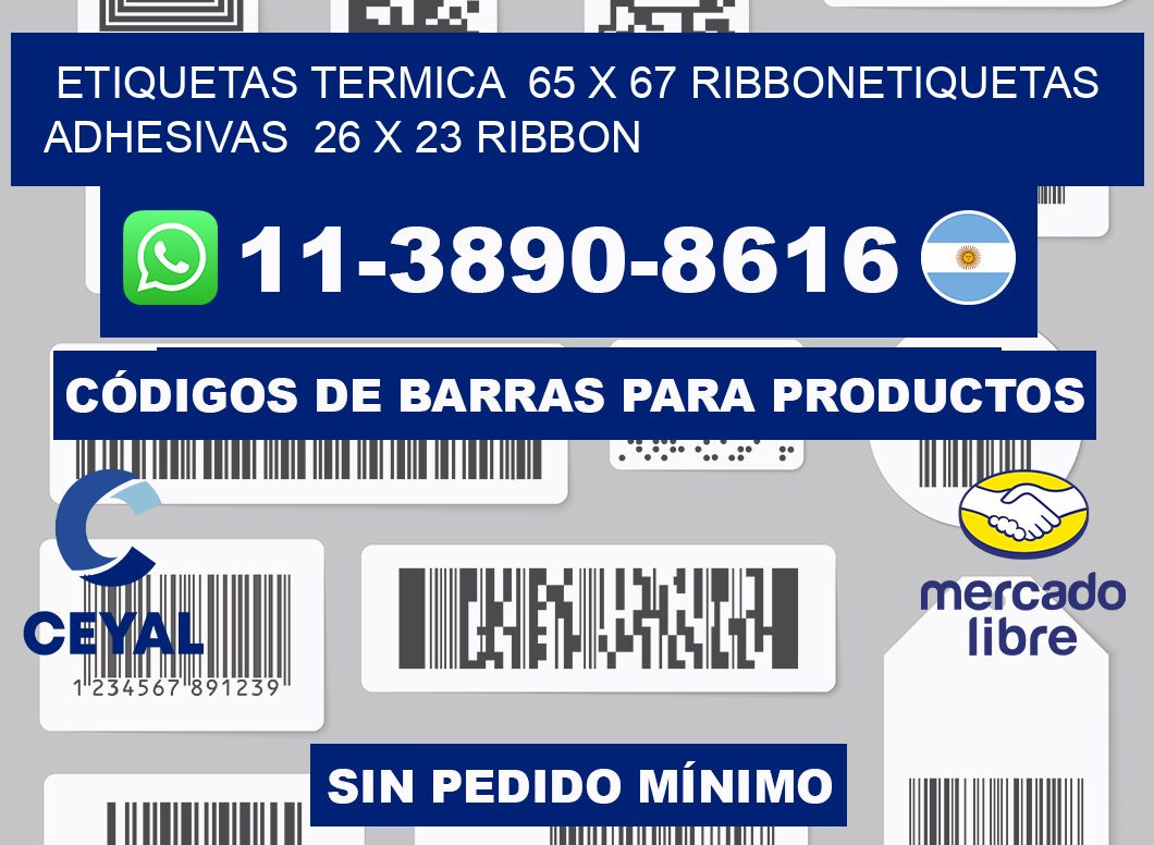 Etiquetas termica  65 x 67 ribbonEtiquetas adhesivas  26 x 23 ribbon
