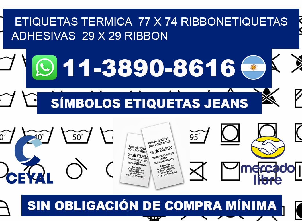 Etiquetas termica  77 x 74 ribbonEtiquetas adhesivas  29 x 29 ribbon