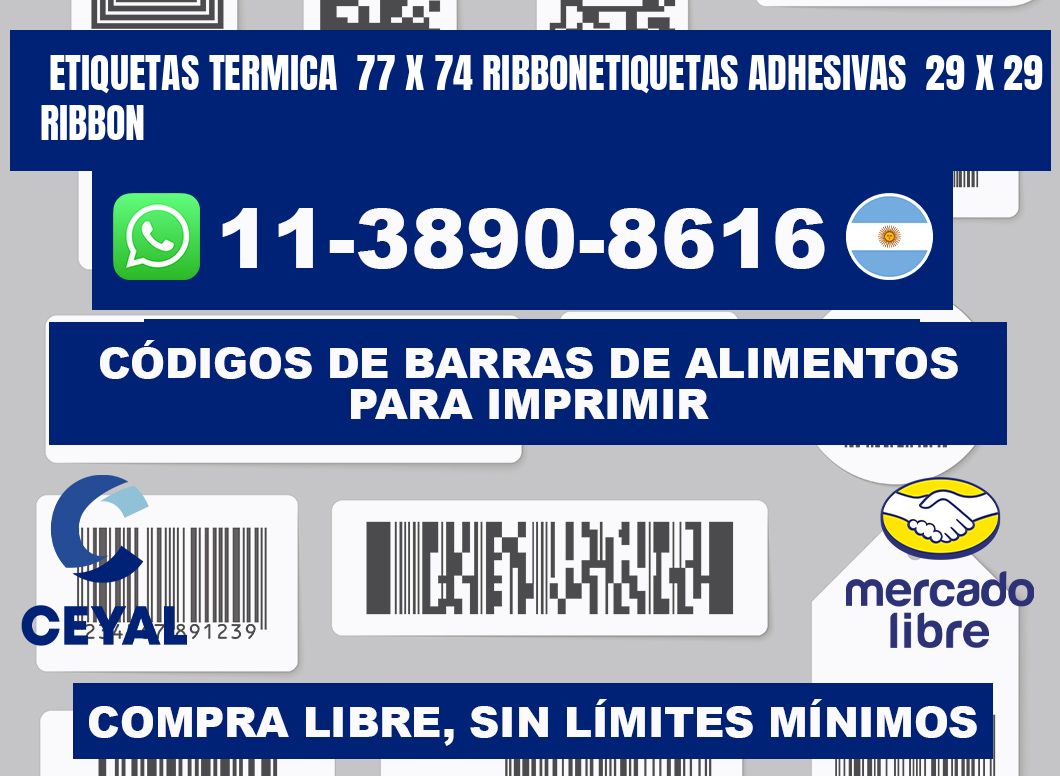 Etiquetas termica  77 x 74 ribbonEtiquetas adhesivas  29 x 29 ribbon