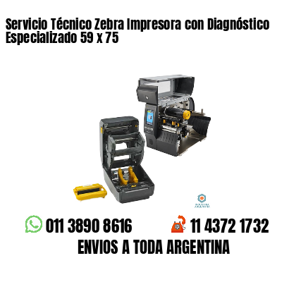 Servicio Técnico Zebra Impresora con Diagnóstico Especializado 59 x 75