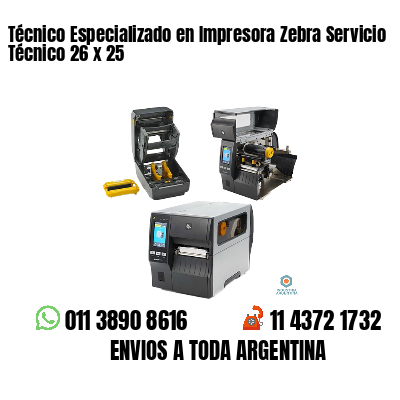 Técnico Especializado en Impresora Zebra Servicio Técnico 26 x 25