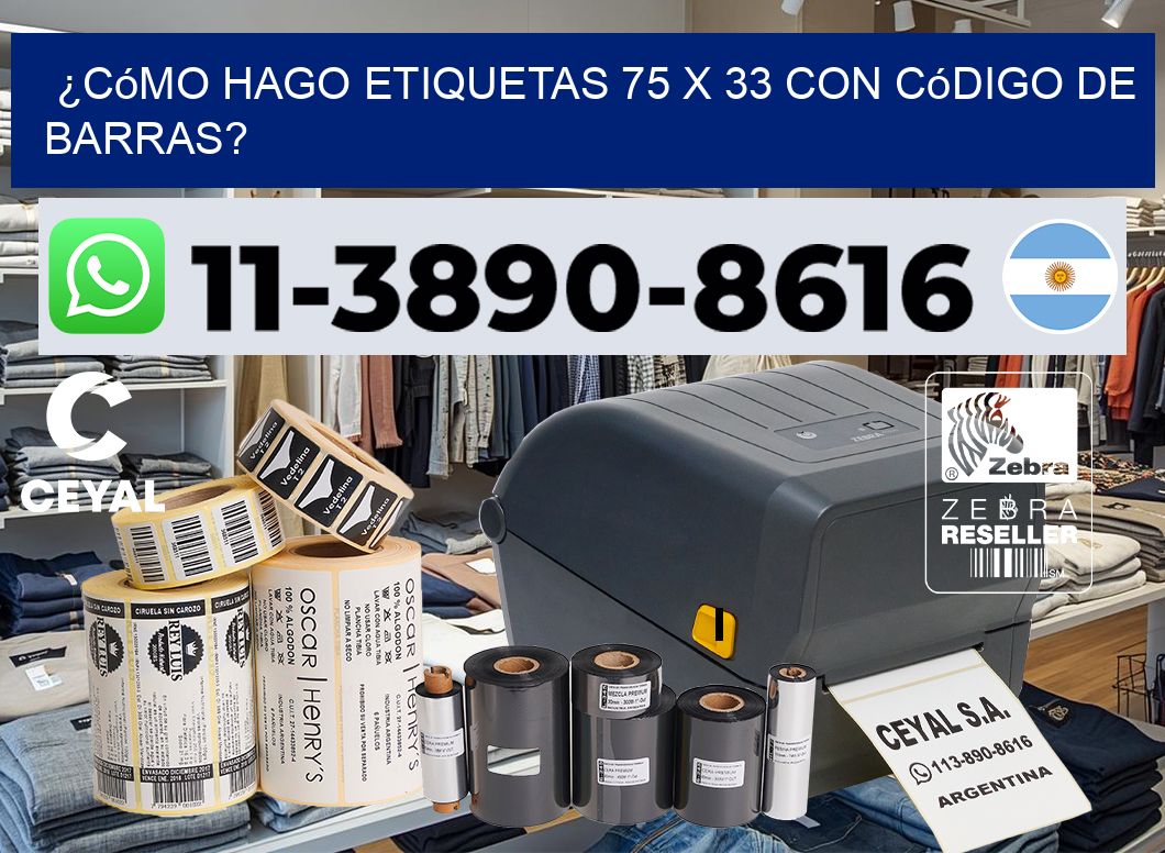 ¿Cómo hago etiquetas 75 x 33 con código de barras?