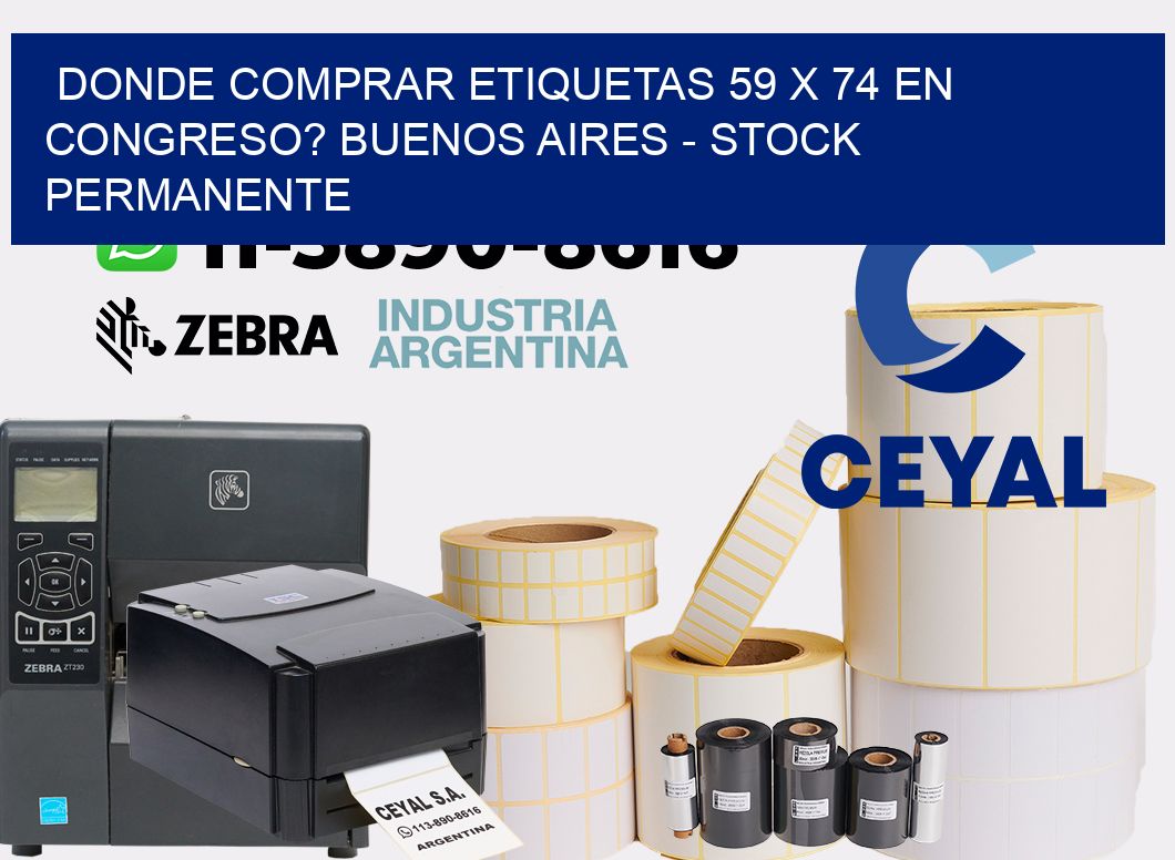 Donde Comprar etiquetas 59 x 74 en CONGRESO? Buenos Aires - Stock permanente