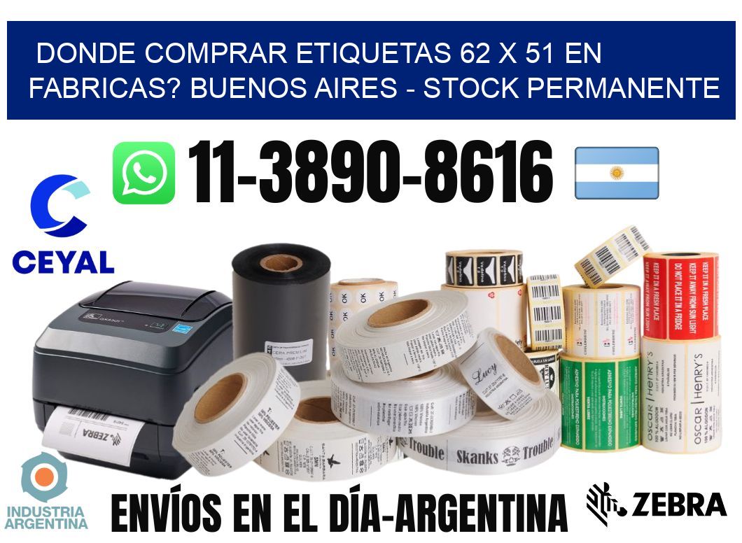 Donde Comprar etiquetas 62 x 51 en FABRICAS? Buenos Aires - Stock permanente