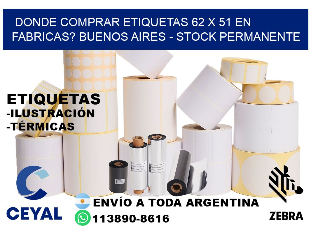 Donde Comprar etiquetas 62 x 51 en FABRICAS? Buenos Aires - Stock permanente