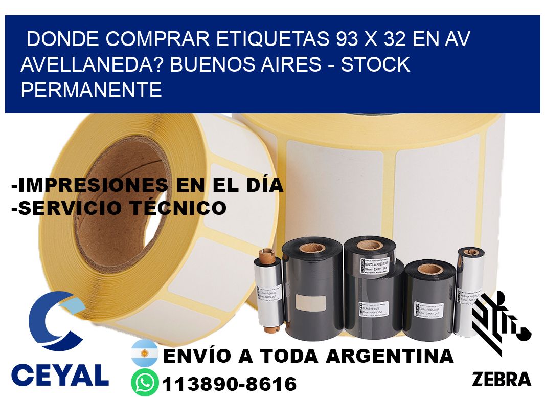 Donde Comprar etiquetas 93 x 32 en AV AVELLANEDA? Buenos Aires - Stock permanente
