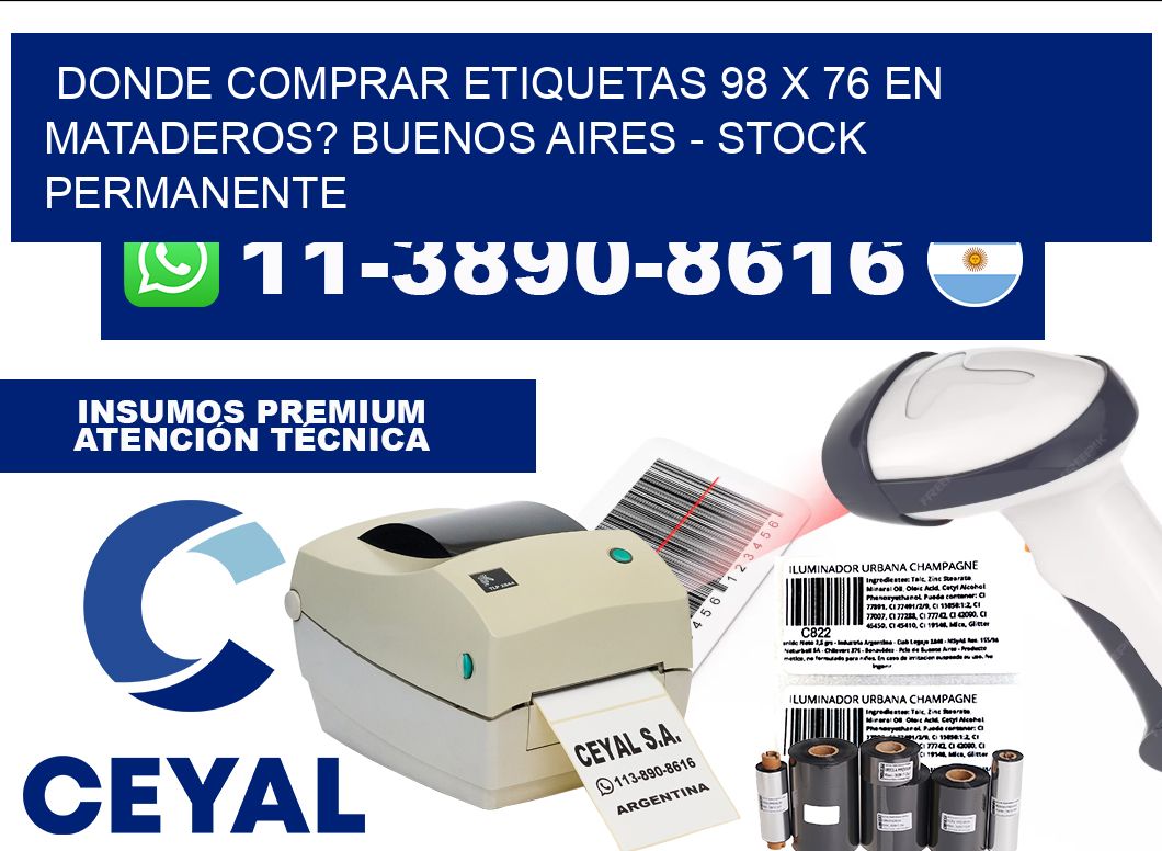 Donde Comprar etiquetas 98 x 76 en MATADEROS? Buenos Aires - Stock permanente