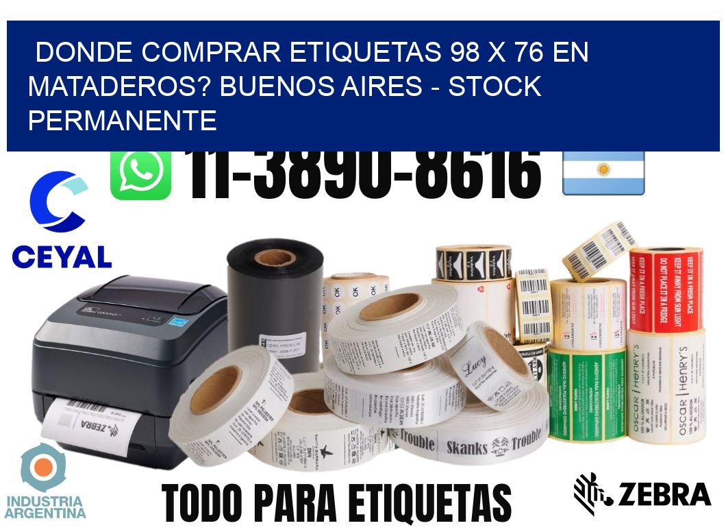 Donde Comprar etiquetas 98 x 76 en MATADEROS? Buenos Aires - Stock permanente