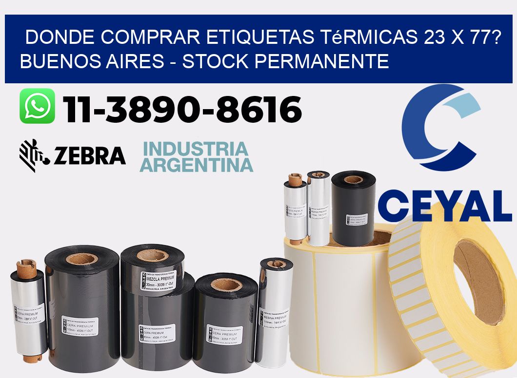 Donde Comprar etiquetas térmicas 23 x 77? Buenos Aires - Stock permanente