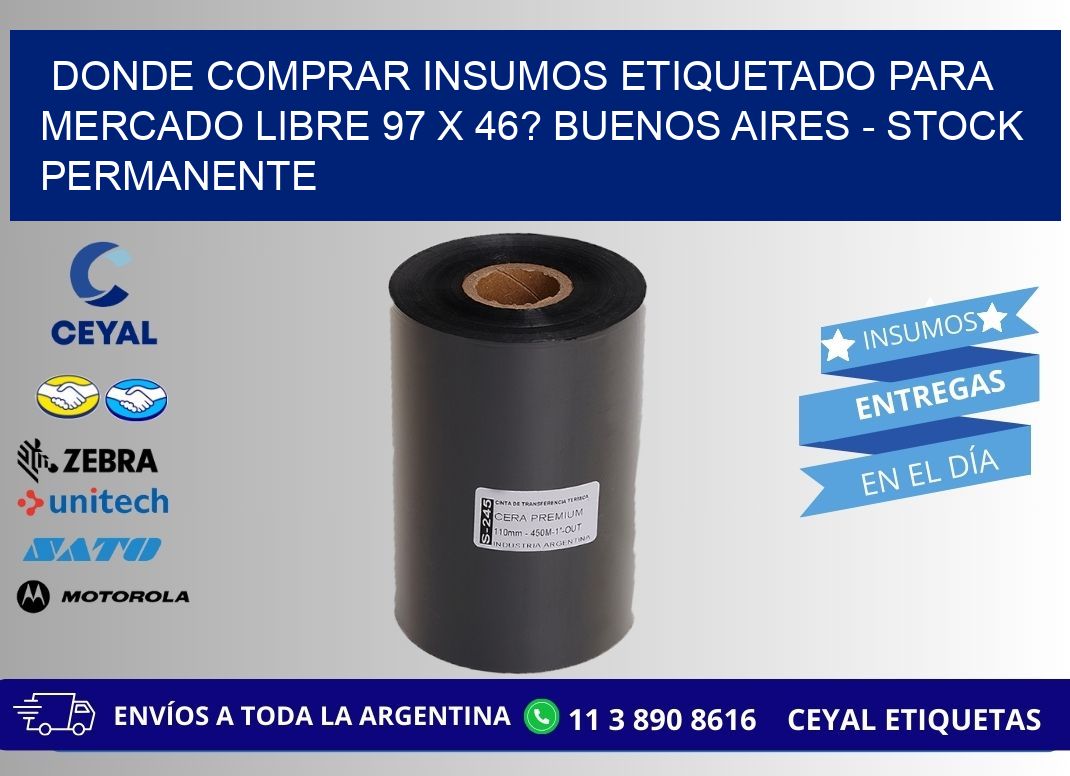 Donde Comprar insumos etiquetado para mercado libre 97 x 46? Buenos Aires - Stock permanente