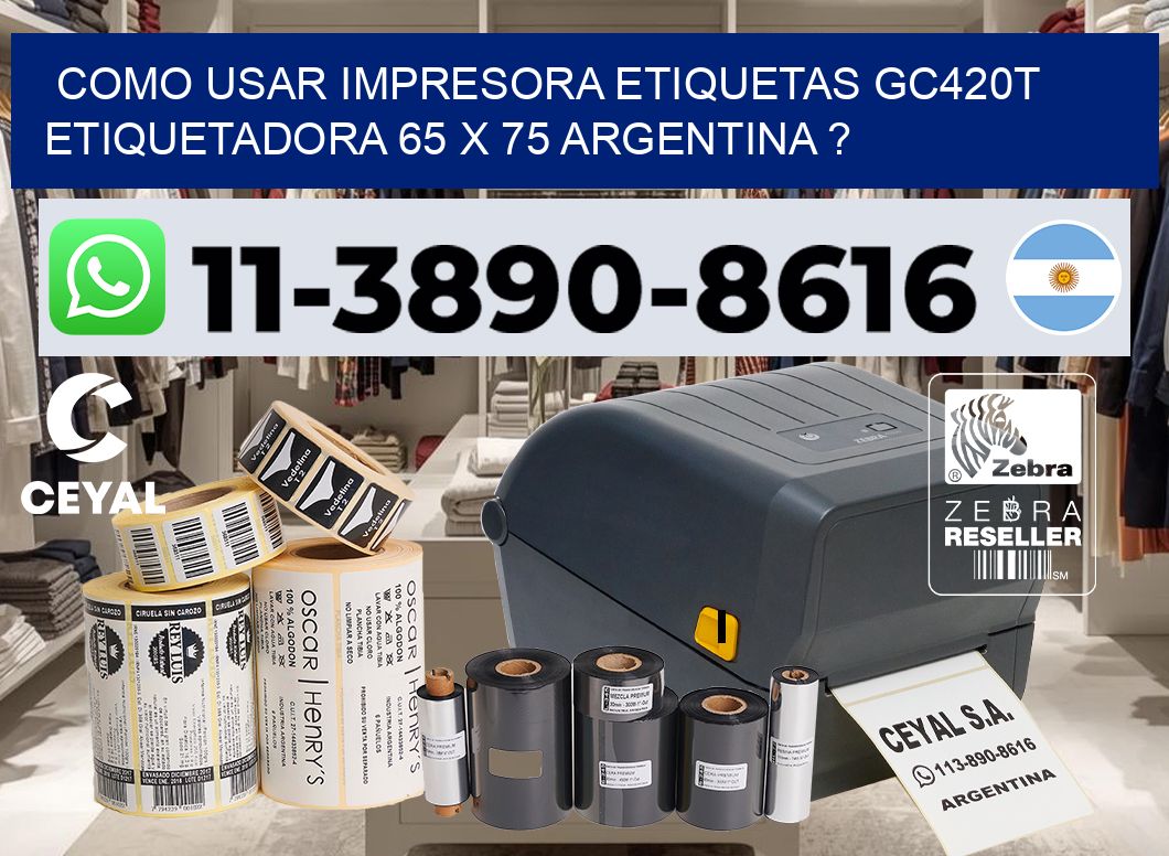 como usar impresora etiquetas gc420t etiquetadora 65 x 75 argentina ?
