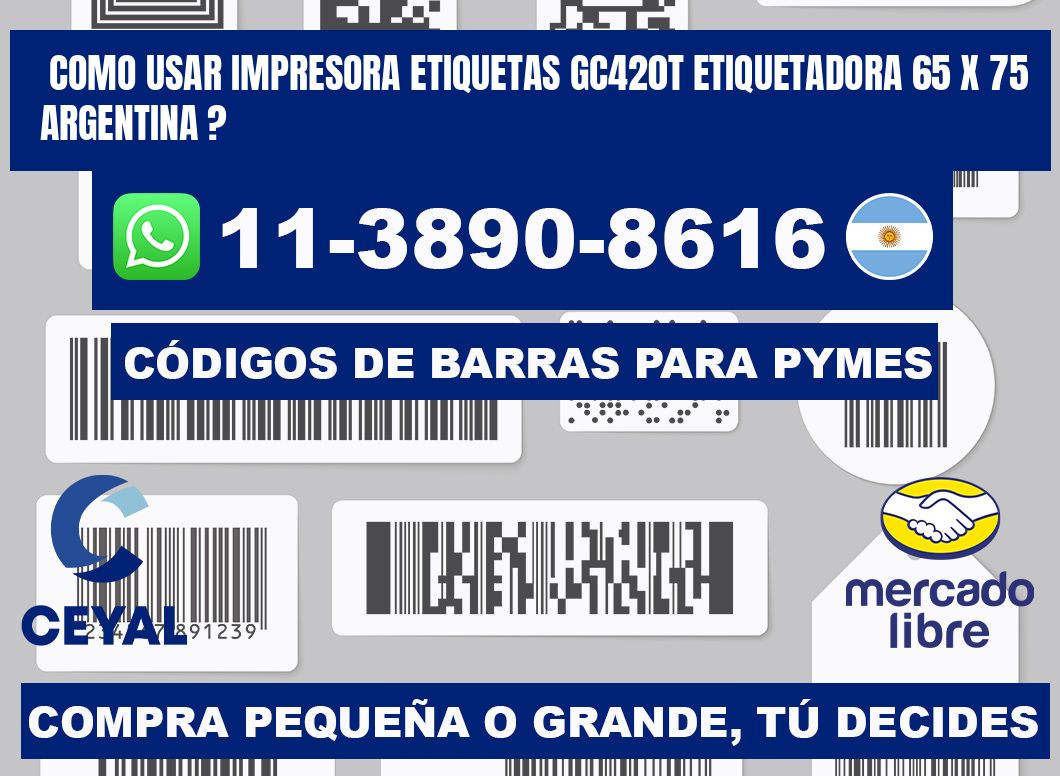 como usar impresora etiquetas gc420t etiquetadora 65 x 75 argentina ?