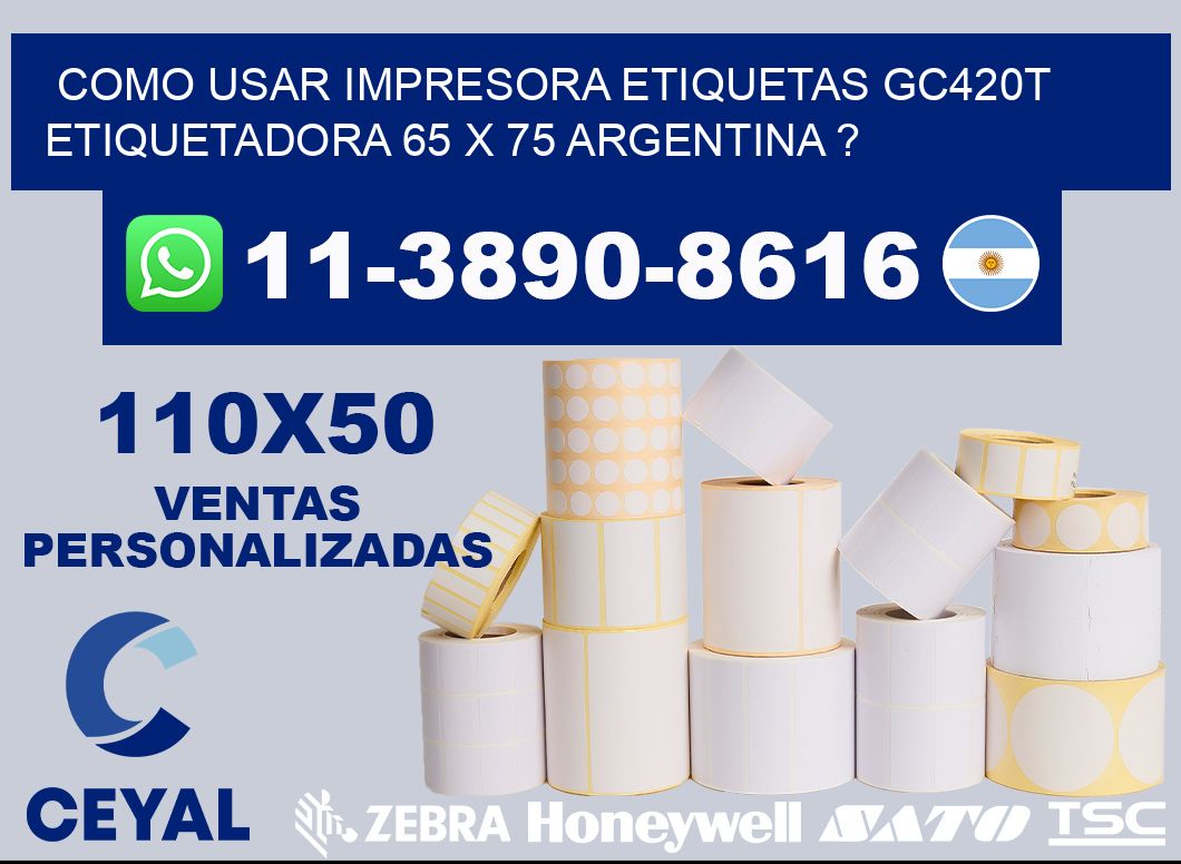 como usar impresora etiquetas gc420t etiquetadora 65 x 75 argentina ?