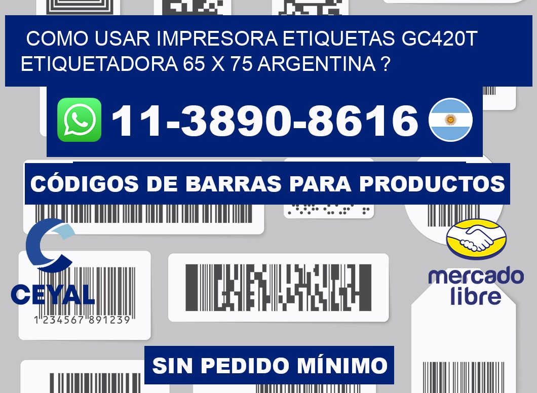 como usar impresora etiquetas gc420t etiquetadora 65 x 75 argentina ?