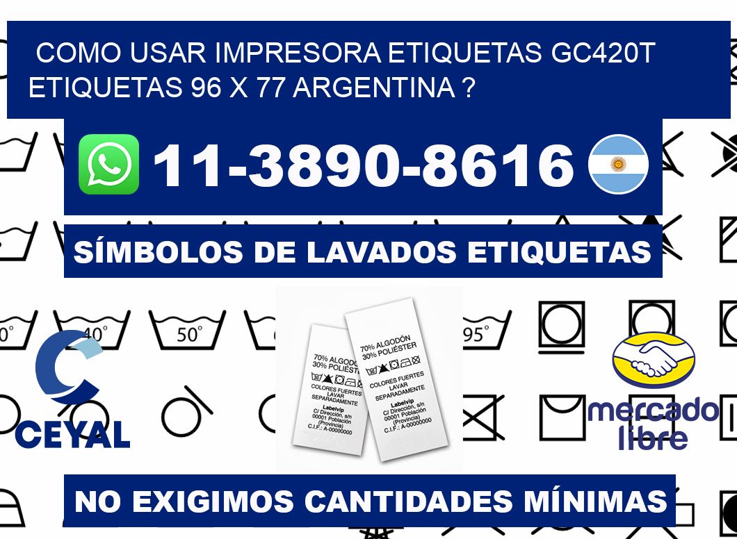 como usar impresora etiquetas gc420t etiquetas 96 x 77 argentina ?