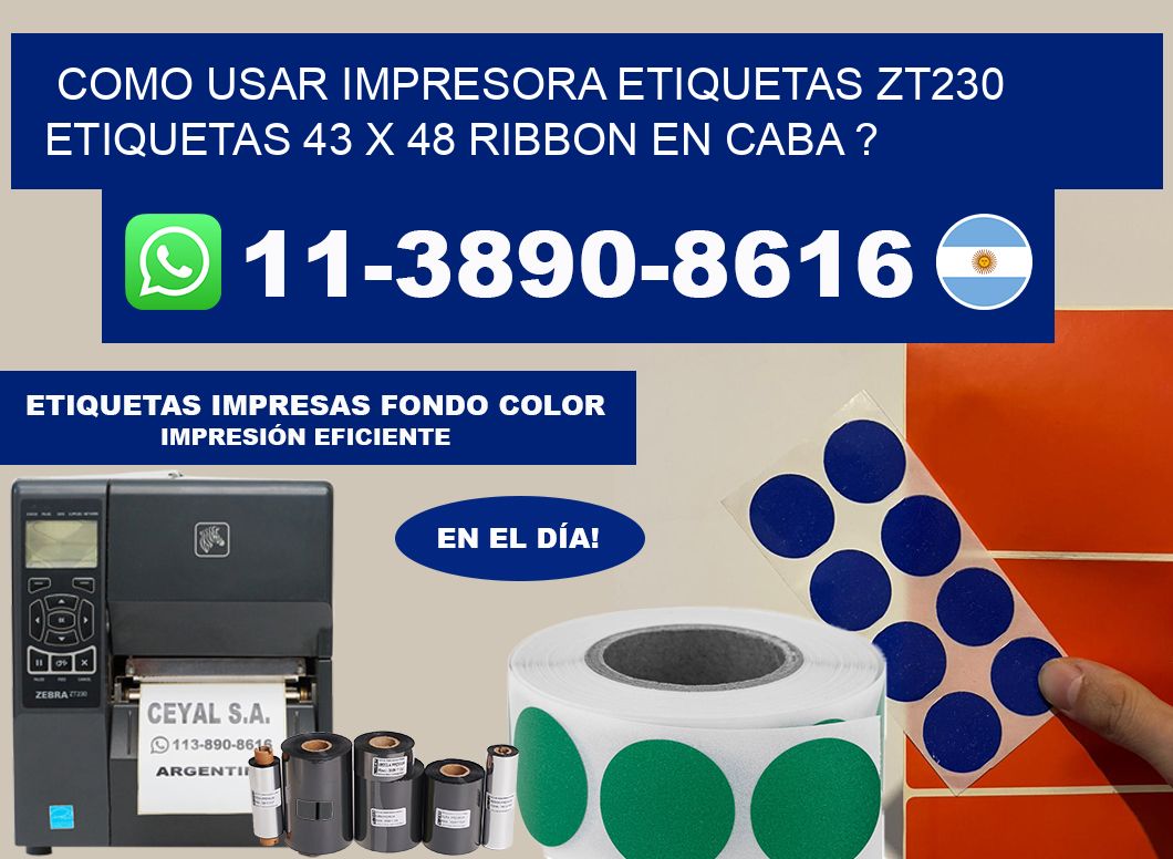 como usar impresora etiquetas zt230 etiquetas 43 x 48 ribbon en CABA ?