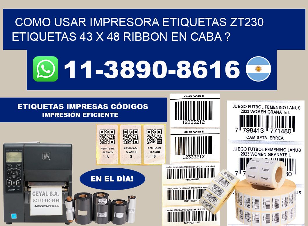como usar impresora etiquetas zt230 etiquetas 43 x 48 ribbon en CABA ?