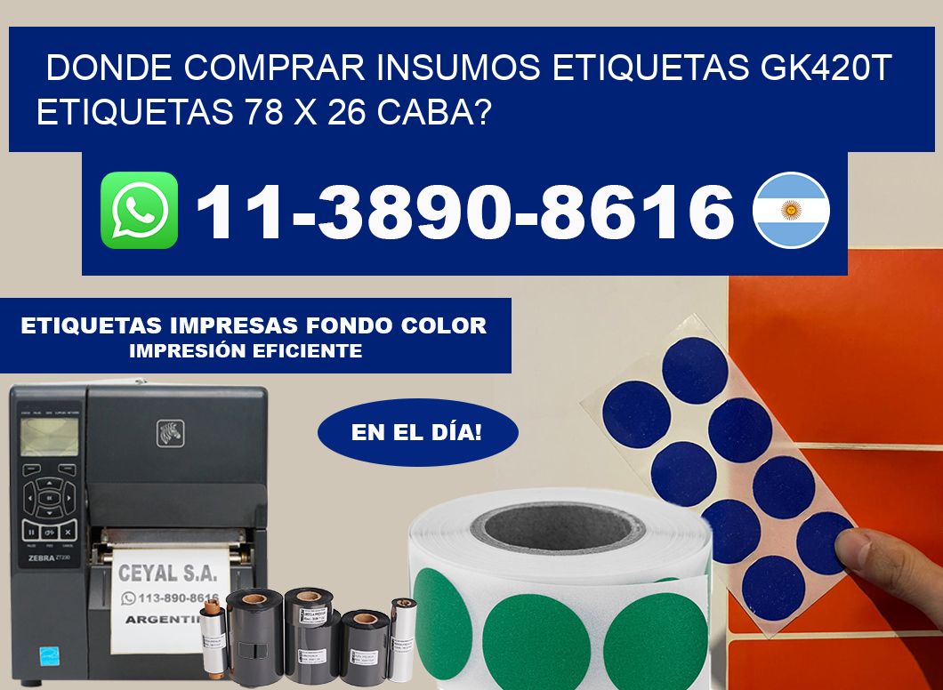 donde comprar insumos etiquetas gk420t etiquetas 78 x 26 CABA?
