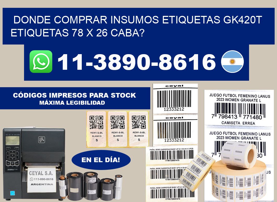 donde comprar insumos etiquetas gk420t etiquetas 78 x 26 CABA?