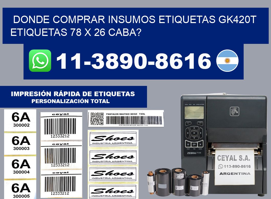 donde comprar insumos etiquetas gk420t etiquetas 78 x 26 CABA?
