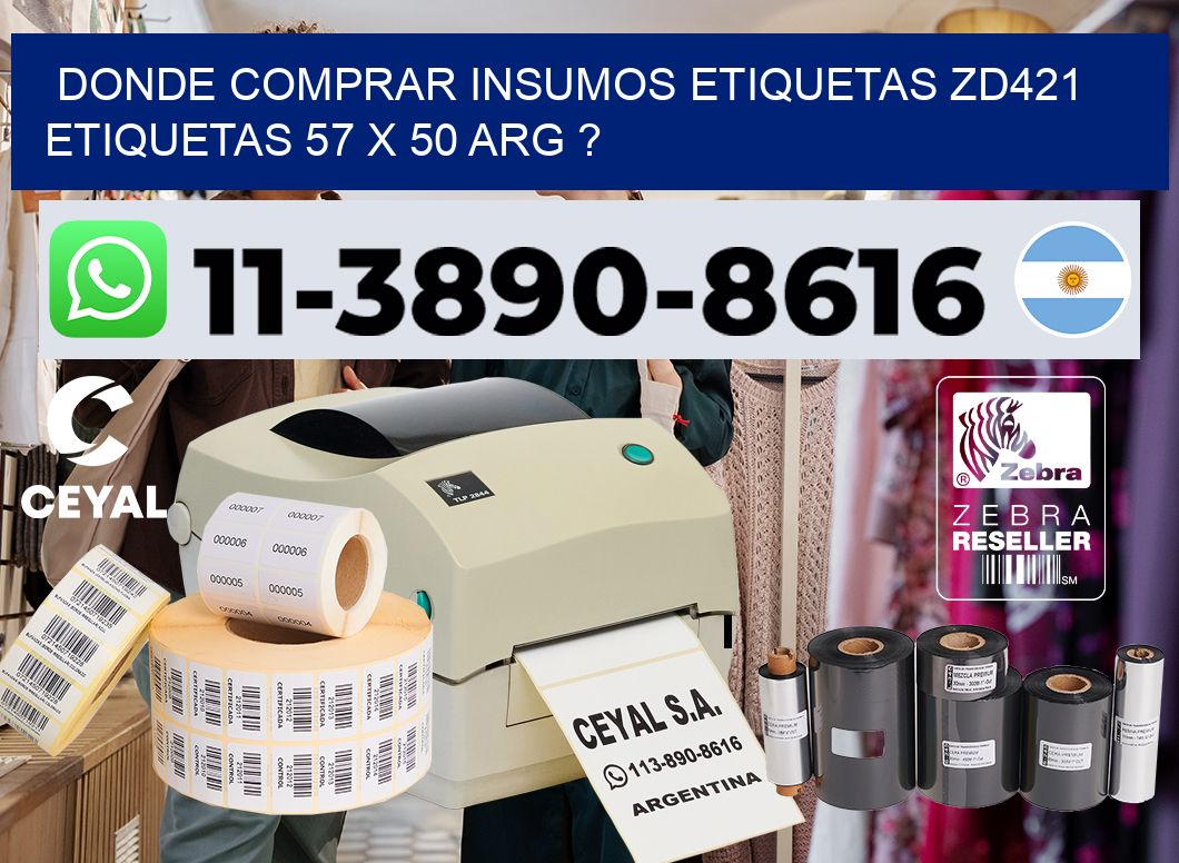 donde comprar insumos etiquetas zd421 etiquetas 57 x 50 ARG ?