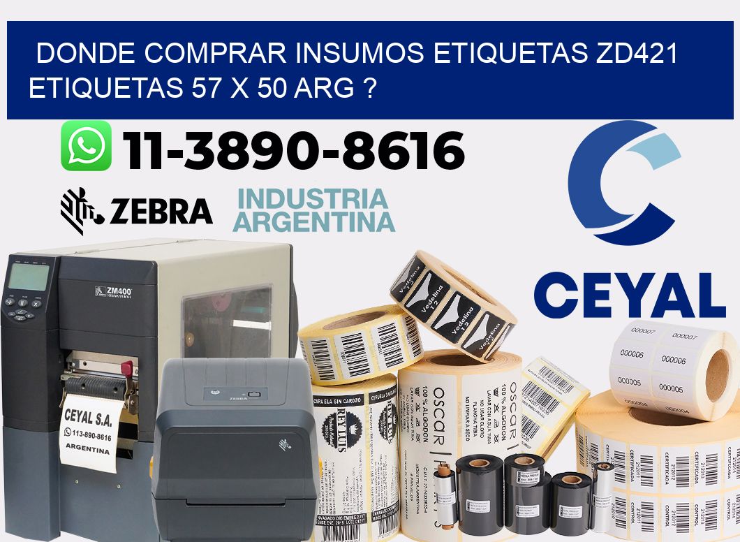 donde comprar insumos etiquetas zd421 etiquetas 57 x 50 ARG ?