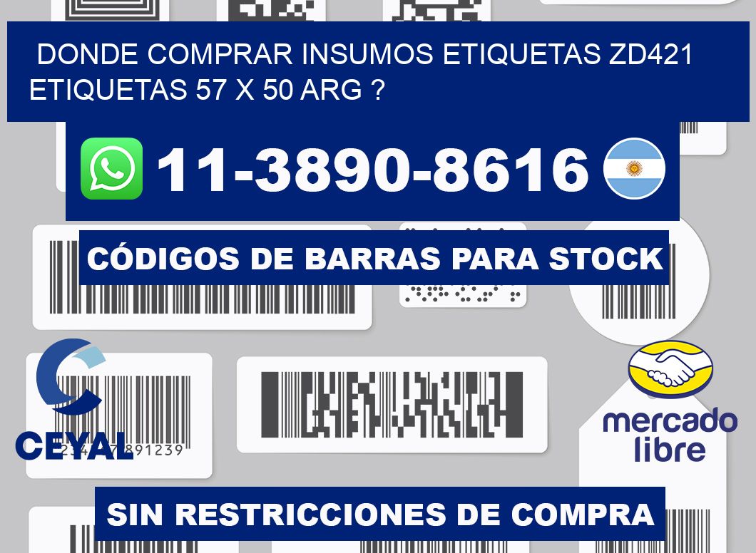 donde comprar insumos etiquetas zd421 etiquetas 57 x 50 ARG ?