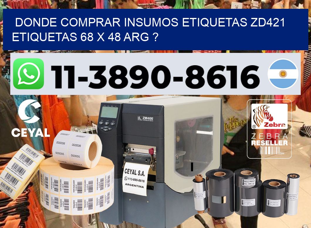 donde comprar insumos etiquetas zd421 etiquetas 68 x 48 ARG ?