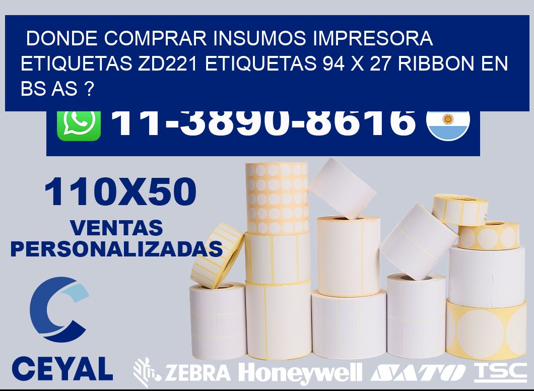 donde comprar insumos impresora etiquetas zd221 etiquetas 94 x 27 ribbon en BS AS ?
