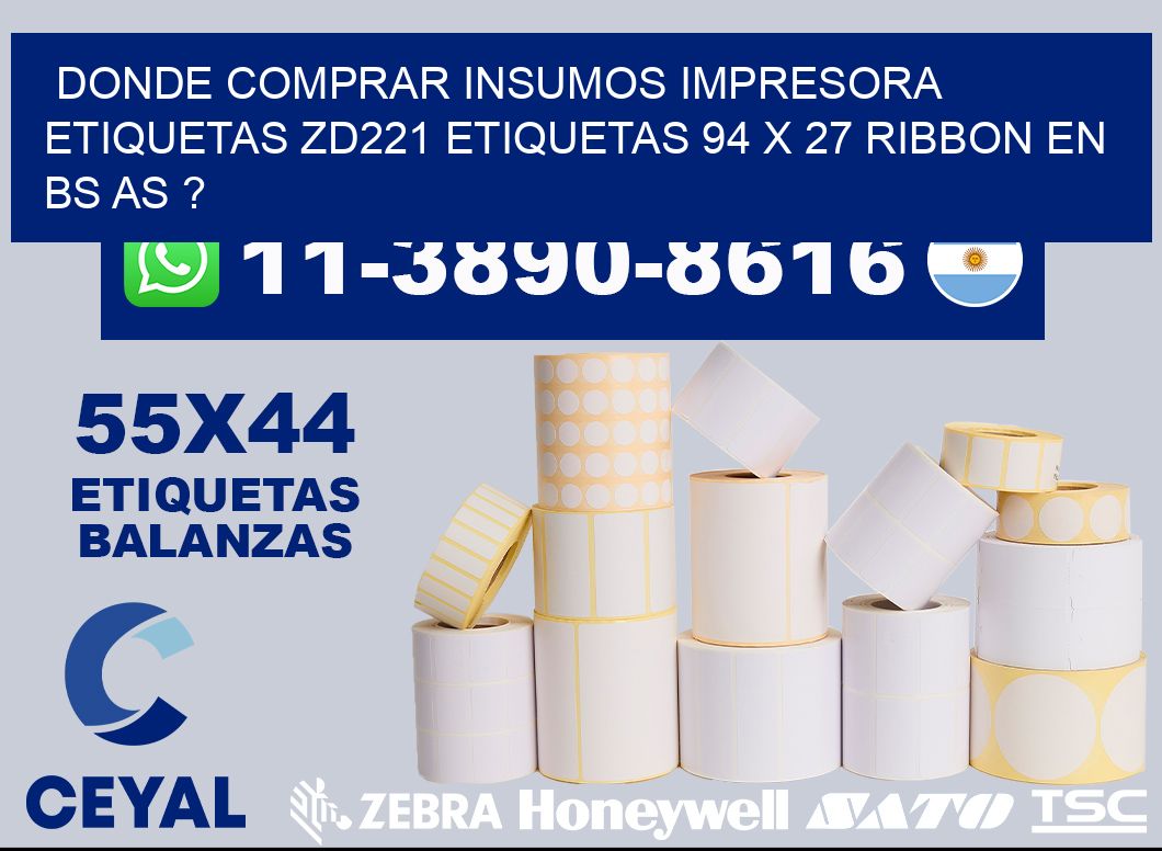 donde comprar insumos impresora etiquetas zd221 etiquetas 94 x 27 ribbon en BS AS ?