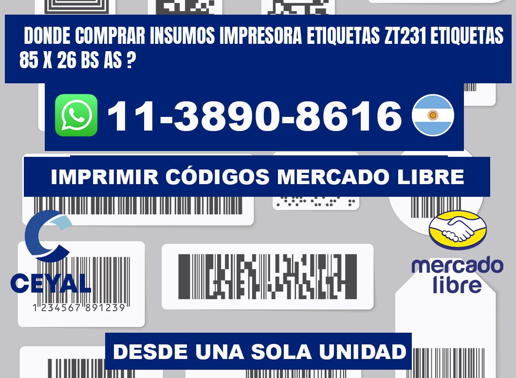 donde comprar insumos impresora etiquetas zt231 etiquetas 85 x 26 BS AS ?