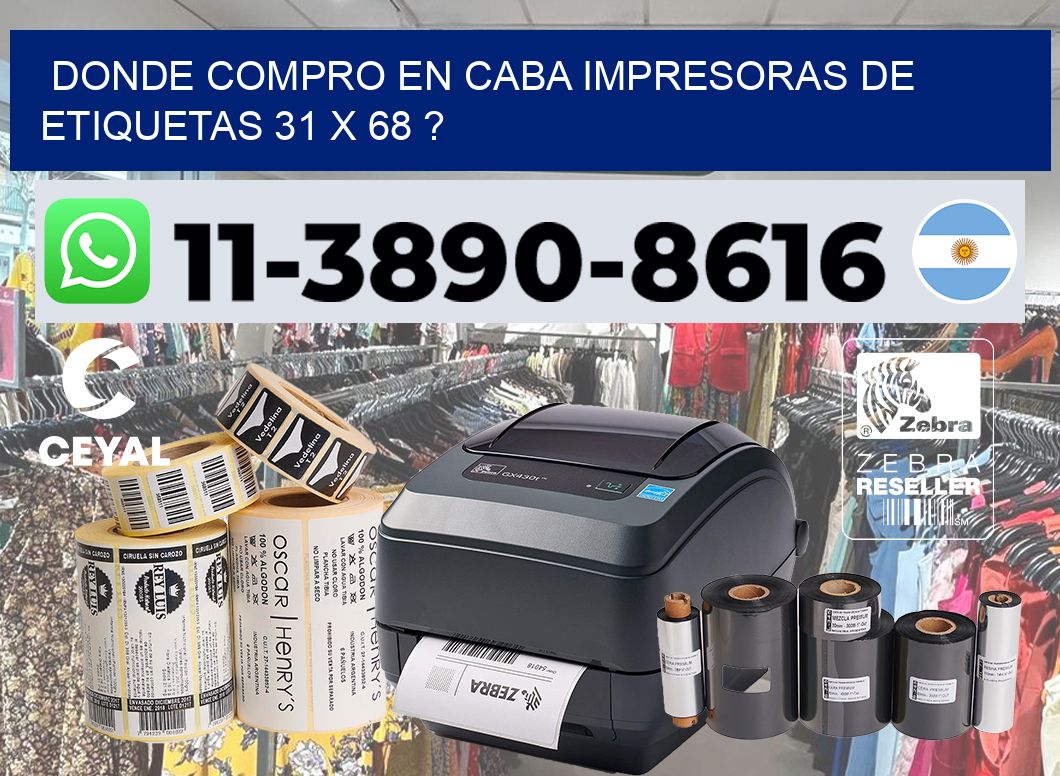 donde compro en CABA impresoras de etiquetas 31 x 68 ?