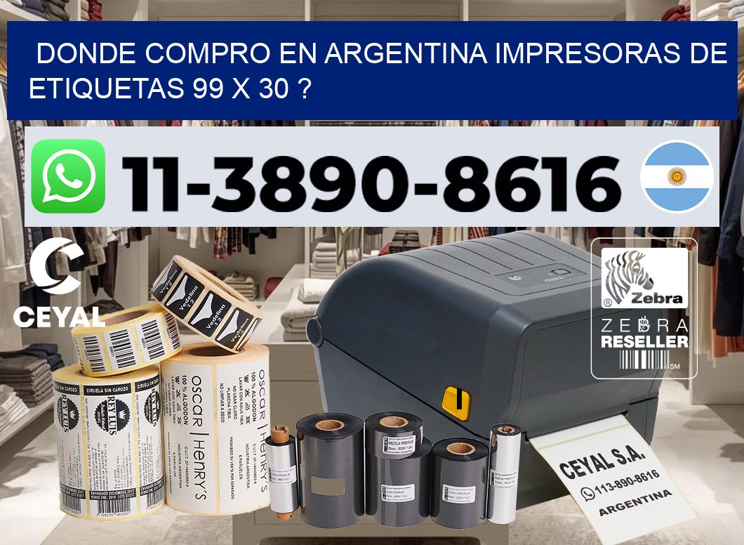 donde compro en argentina impresoras de etiquetas 99 x 30 ?