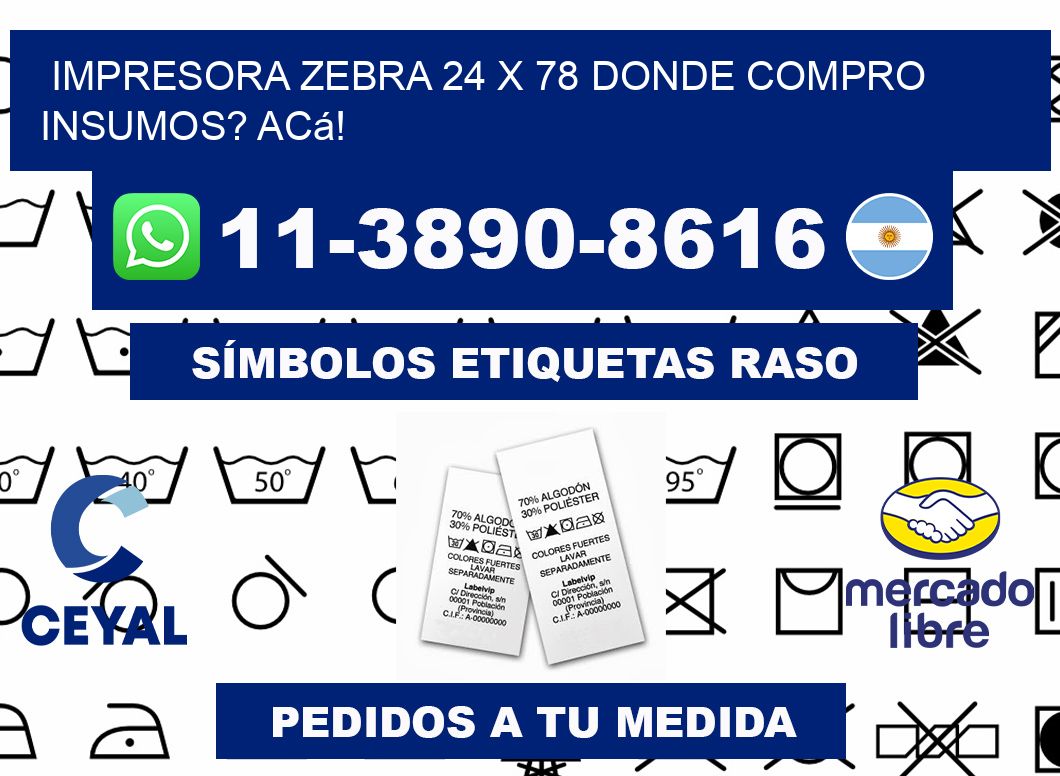 impresora zebra 24 x 78 Donde compro insumos? Acá!
