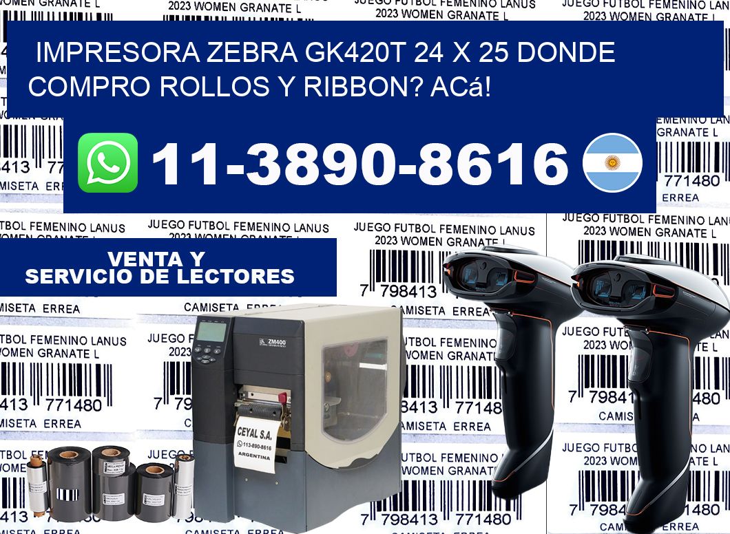 impresora zebra gk420t 24 x 25 Donde compro rollos y ribbon? Acá!