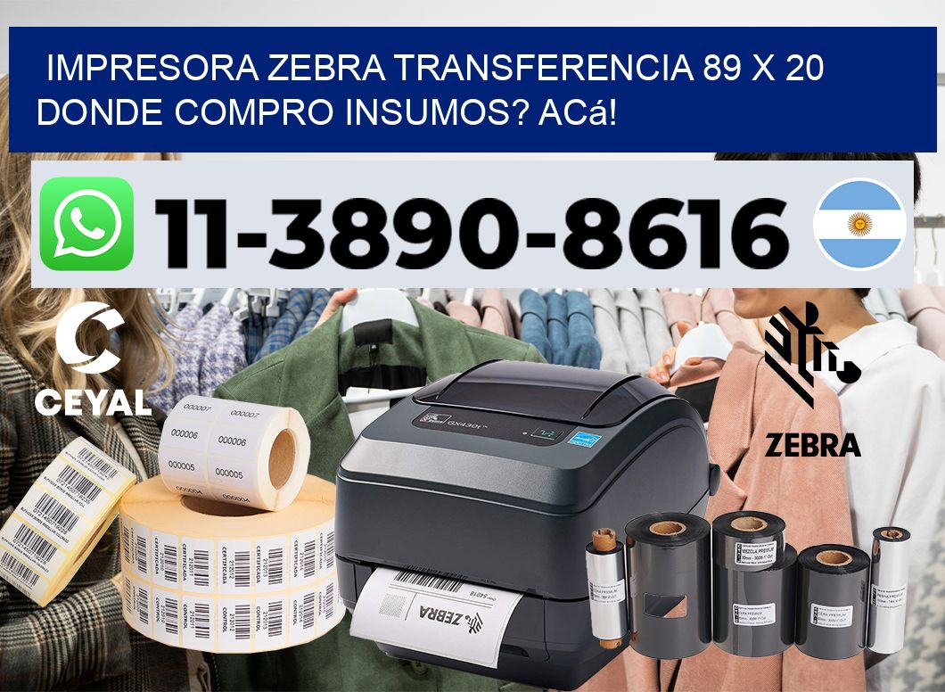 impresora zebra transferencia 89 x 20 Donde compro insumos? Acá!