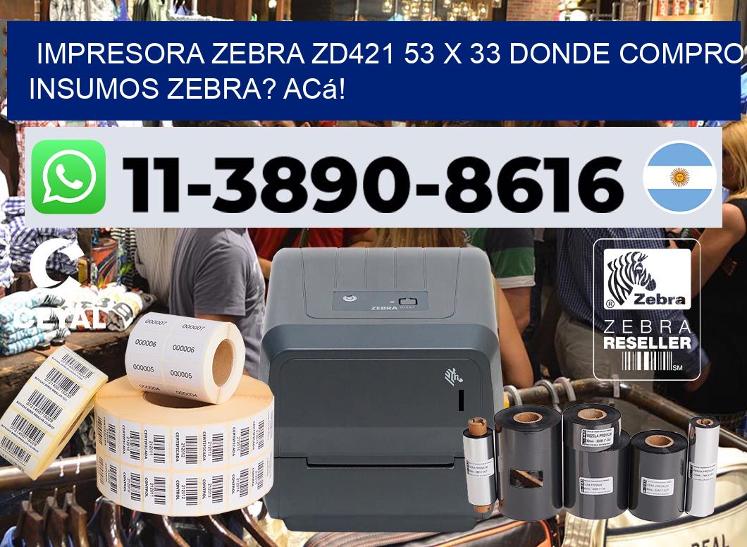 impresora zebra zd421 53 x 33 Donde compro insumos zebra? Acá!