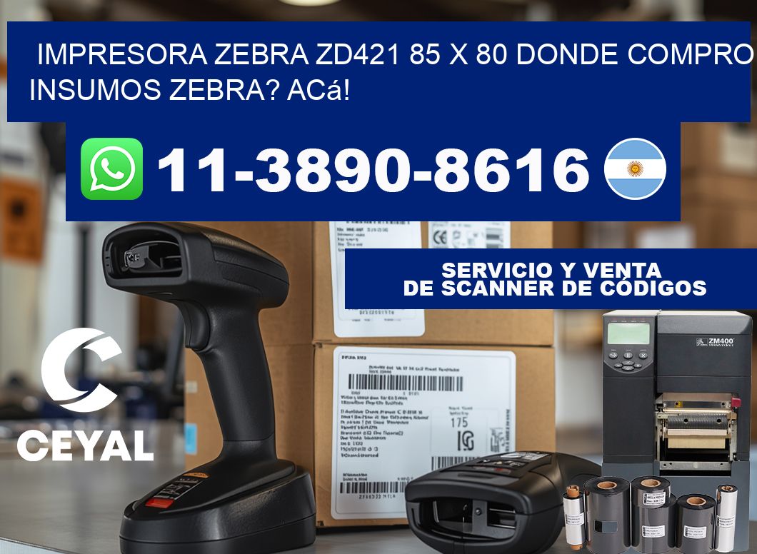 impresora zebra zd421 85 x 80 Donde compro insumos zebra? Acá!