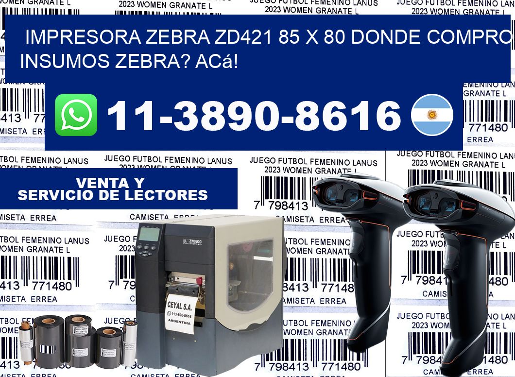 impresora zebra zd421 85 x 80 Donde compro insumos zebra? Acá!