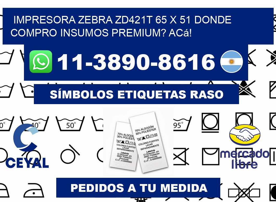 impresora zebra zd421t 65 x 51 Donde compro insumos premium? Acá!
