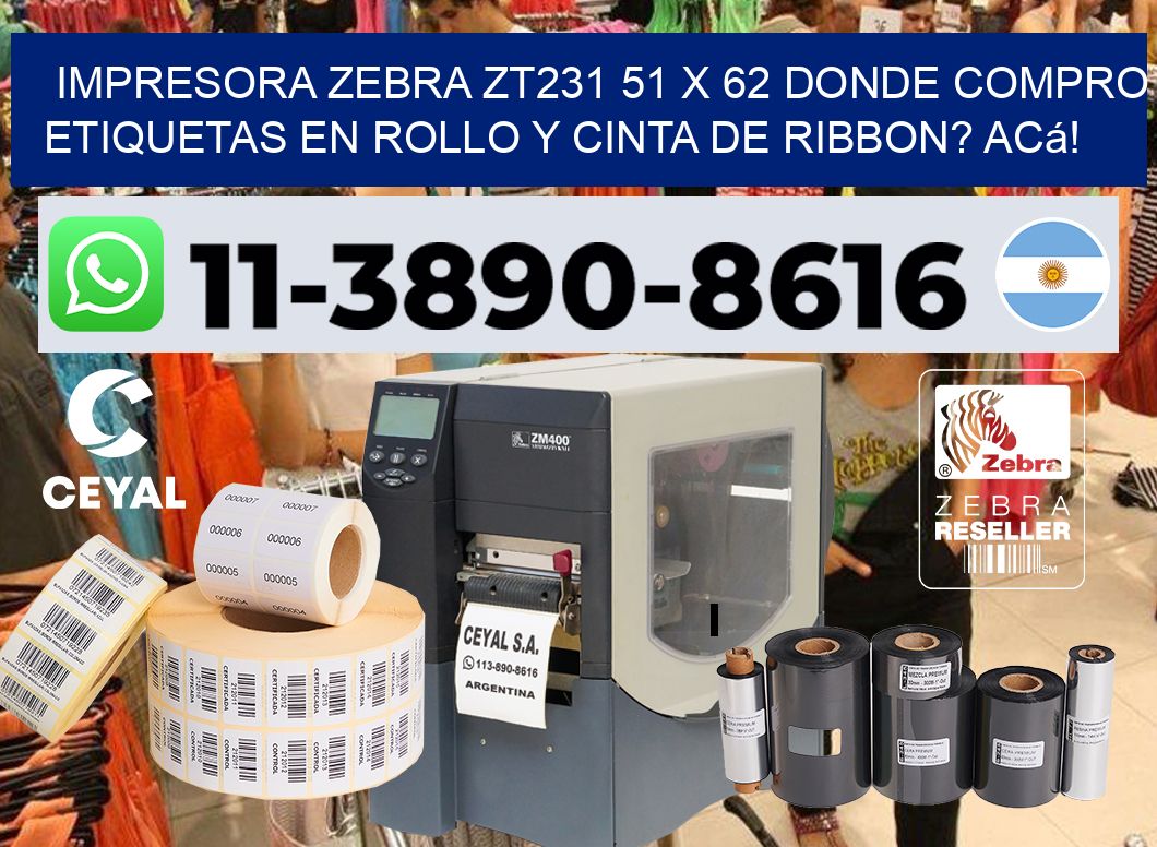 impresora zebra zt231 51 x 62 Donde compro etiquetas en rollo y cinta de ribbon? Acá!