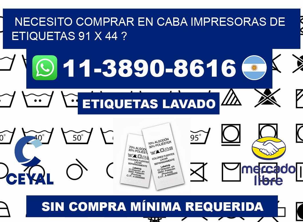 necesito comprar en CABA impresoras de etiquetas 91 x 44 ?