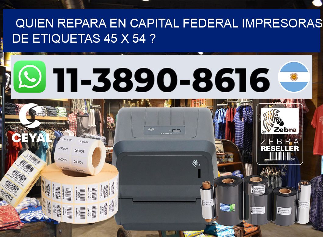 quien repara en capital federal impresoras de etiquetas 45 x 54 ?