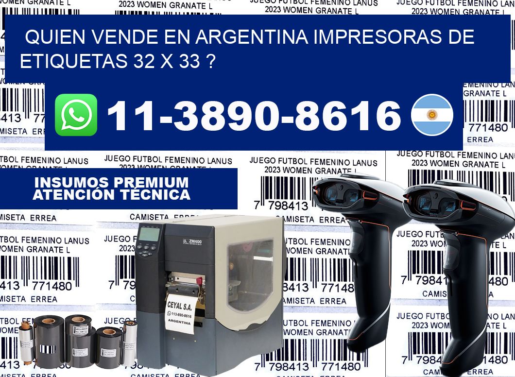 quien vende en argentina impresoras de etiquetas 32 x 33 ?