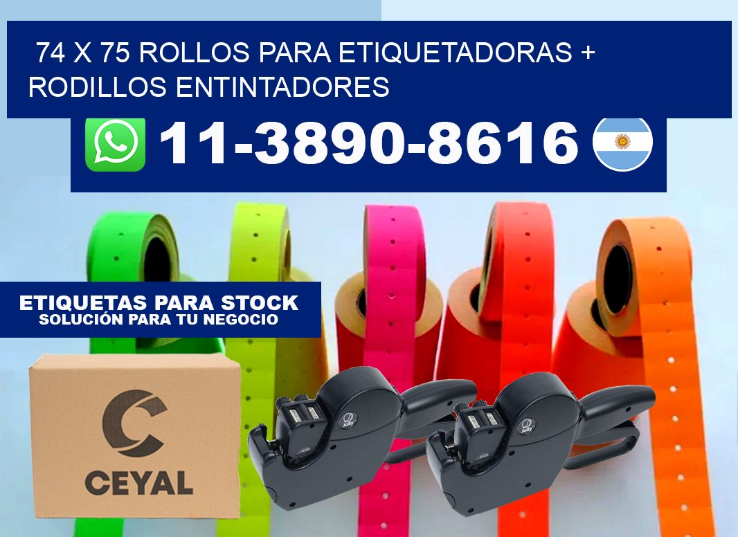 74 x 75 rollos para etiquetadoras + rodillos entintadores
