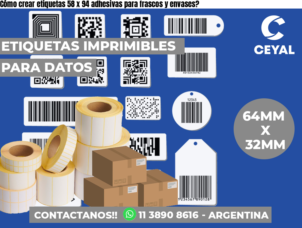 Cómo crear etiquetas 58 x 94 adhesivas para frascos y envases?