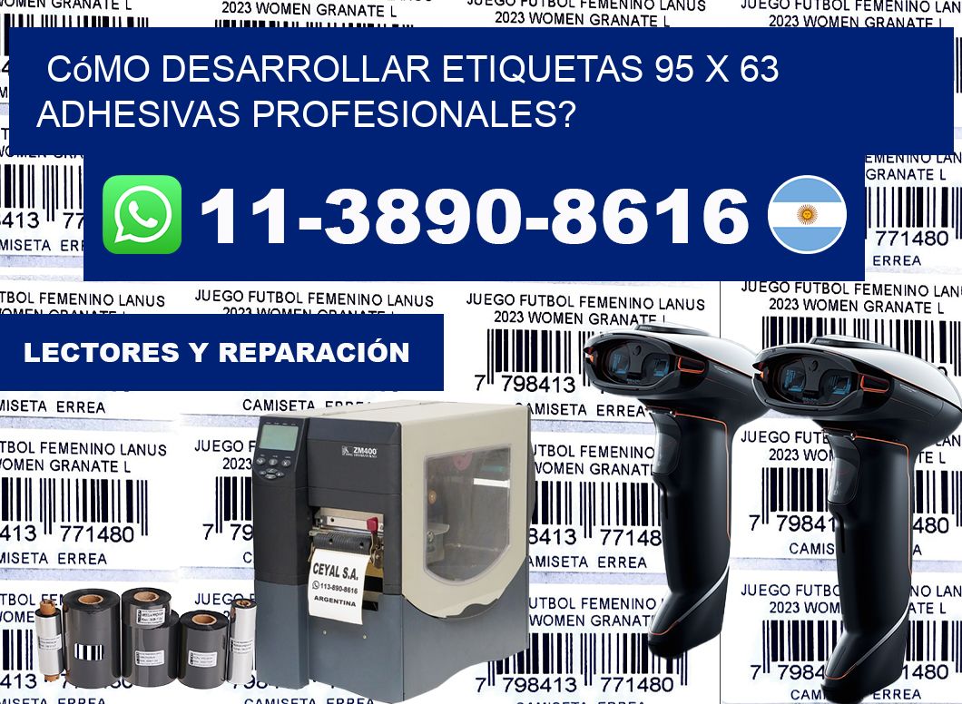 Cómo desarrollar etiquetas 95 x 63 adhesivas profesionales?
