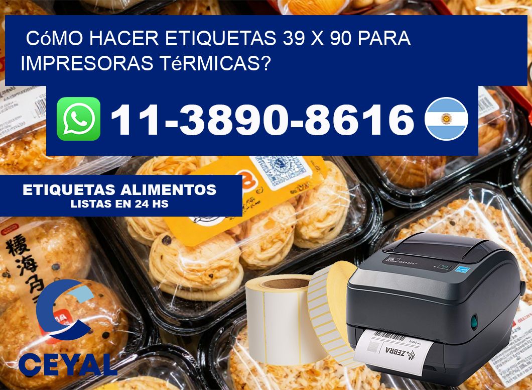 Cómo hacer etiquetas 39 x 90 para impresoras térmicas?